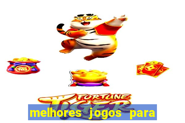 melhores jogos para android de todos os tempos